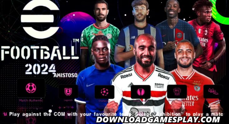 DOWNLOAD ISO OFICIAL EFOOTBALL PES 2024 PPSSPP COM BRASILEIRÃO & EUROPEUS ATUALIZADOS DESCARGA CÂMERA PS4/PS5