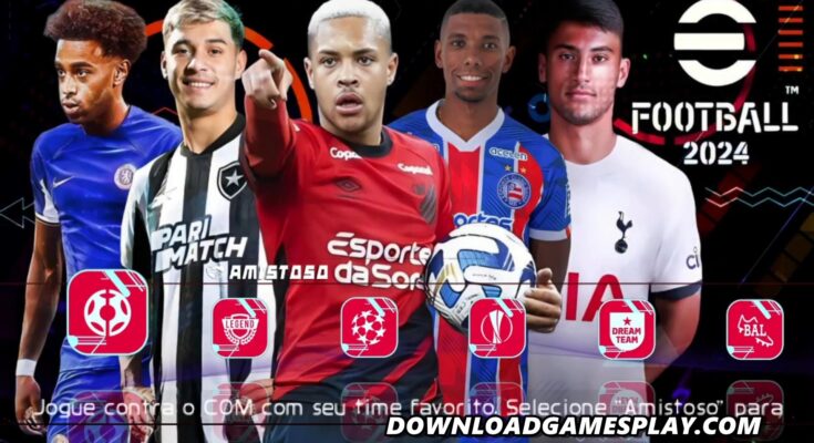 DOWNLOAD ISO OFICIAL EFOOTBALL PES 2024 PPSSPP DESCARGA CÂMERA PS4/PS5 e BRASILEIRÃO & EUROPEUS 100%ATUALIZADOS