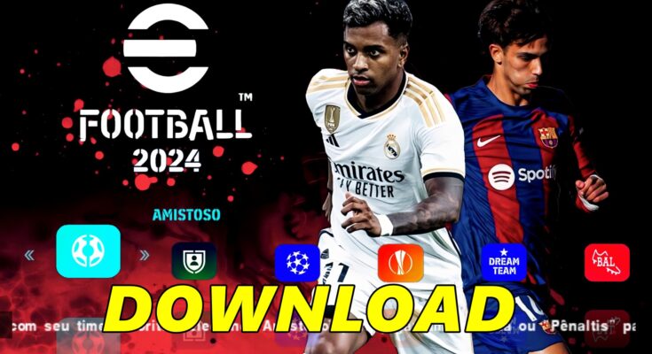 DOWNLOAD ISO eFOOTBALL PES 2024 PPSSPP OFICIAL ANDROID/PC