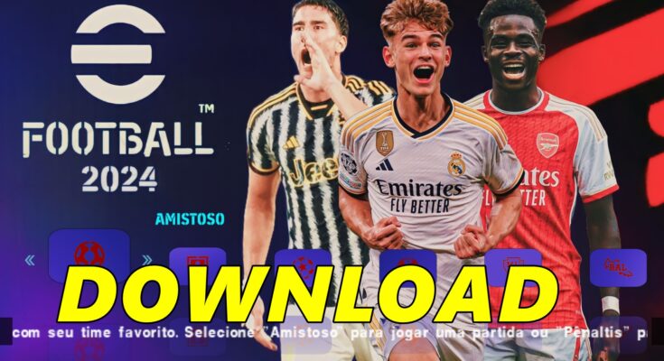 DOWNLOAD ISO eFOOTBALL PES 2024 PPSSPP OFICIAL ANDROID/PC